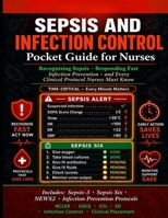 Sepsis and Infection Control Pocket Guide for Nurses.: Recognizing Sepsis, Responding Fast, Infection Prevention, and Every Clinical Protocol Nurses Must Know. B0GZB5GLF7 Book Cover