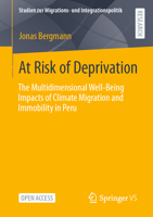 At Risk of Deprivation: The Multidimensional Well-Being Impacts of Climate Migration and Immobility in Peru 3658422971 Book Cover