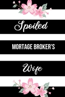 Spoiled Mortgage Broker's Wife: Funny Journals for Women to Write in. Blank Lined Notebook. Wife Wedding Anniversary Gifts 1709758546 Book Cover