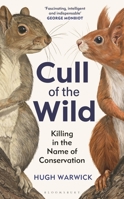 Cull of the Wild: Killing in the Name of Conservation 1399403745 Book Cover