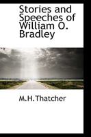 Stories and Speeches of William O. Bradley 1110609264 Book Cover