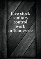 Live Stock Sanitary Control Work in Tennessee 5518991762 Book Cover