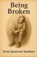 Being Broken B0FQV468LW Book Cover