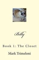Billy: Book 1: The Closet 1539594866 Book Cover