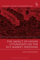 The Impact of Union Citizenship on the EU's Market Freedoms 1509922075 Book Cover