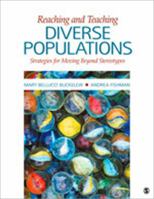 Reaching and Teaching Diverse Populations: Strategies for Moving Beyond Stereotypes 1412977363 Book Cover