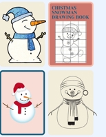 CHISTMAS SNOWMAN DRAWING BOOK: "How to Draw Snowman Book (Drawing Grid Activity Book for Kids)" B08NMDMXHZ Book Cover