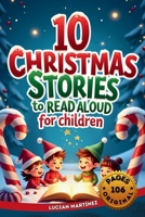 10 Christmas Stories to Read Aloud for Children: Heartwarming Holiday Tales for Ages 3–6 B0FSSC642Z Book Cover