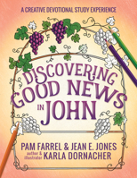 Discovering Good News in John: A Creative Devotional Study Experience 0736981454 Book Cover