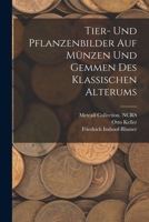Tier- und Pflanzenbilder auf Münzen und Gemmen des klassischen Alterums 1017479496 Book Cover