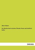 Der Briefwechsel Zwischen Theodor Storm Und Gottfried Keller 1175917540 Book Cover