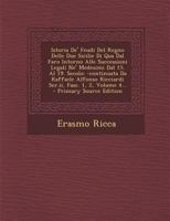 Istoria De' Feudi Del Regno Delle Due Sicilie Di Qua Dal Faro Intorno Alle Successioni Legali Ne' Medesimi Dal 15. Al 19. Secolo: -continuata Da ... Fasc. 1, 2, Volume 4... 1017786682 Book Cover
