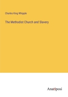 The Methodist Church and Slavery 3382328348 Book Cover