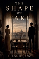 The Shape We Take B0GZ48KLQH Book Cover