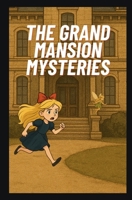 The Grand Mansion Mysteries - 1 The Ghost in the Mansion B0FQ74RYK3 Book Cover