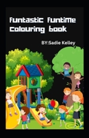 funtastic funtime colouring And Activity B0CFZBYCWH Book Cover