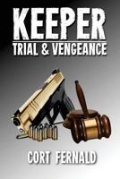 Keeper: Trial & Vengeance 0692908323 Book Cover