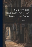 An Outline Itinerary of King Henry the First 1021951951 Book Cover