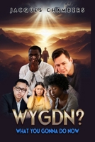WYGDN: What You Gonna Do Now? 2430425114 Book Cover
