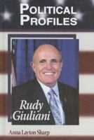 Rudy Giuliani (Political Profiles) 1599350483 Book Cover