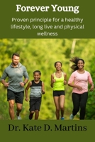 Forever Young: Proven principle for a healthy lifestyle, long live and physical wellness B0C87MZVY6 Book Cover