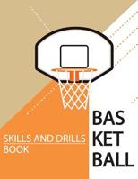 Basketball Skills and Drills Book: Youth Coach Planning and Schedule Organizer Notebook 1077697309 Book Cover