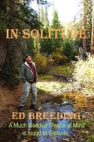 IN SOLITUDE: A much needed ‘PEACE OF MIND’ is found In Solitude. B0CN4PSPVN Book Cover