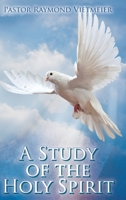 A Study of the Holy Spirit 1685171648 Book Cover