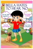 Bella Hates to Hear NO 1078201021 Book Cover