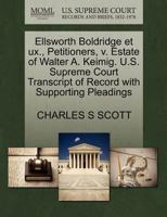 Ellsworth Boldridge et ux., Petitioners, v. Estate of Walter A. Keimig. U.S. Supreme Court Transcript of Record with Supporting Pleadings 127068177X Book Cover