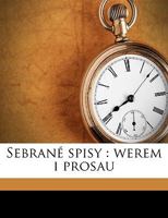 Sebrane Spisy: Werem I Prosau 1149545542 Book Cover