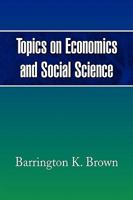 Topics on Economics and Social Science 1436398258 Book Cover