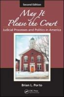 May It Please the Court: Judicial Processes and Politics in America 0321036832 Book Cover