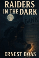 Raiders in the Dark: none B0FJS7MD8R Book Cover