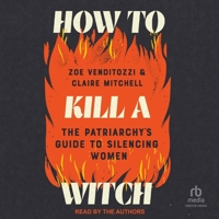 How to Kill a Witch: The Patriarchy's Guide to Silencing Women B0G5T12YWQ Book Cover