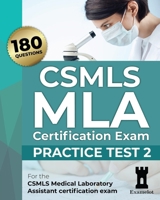 CSMLS MLA Certification Exam: Practice Test 2 B093RPHDT5 Book Cover
