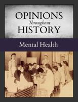Opinions Throughout History: Mental Health: Print Purchase Includes Free Online Access 1637005407 Book Cover