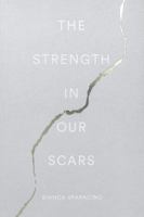 The Strength In Our Scars 0996487190 Book Cover