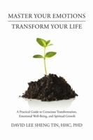 Master Your Emotions Transform Your Life: A Practical Guide to Conscious Transformation, Emotional Well-Being, and Spiritual Growth 1387112813 Book Cover