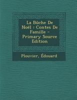 La Bûche De Noël: Contes De Famille 1021372625 Book Cover