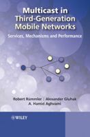 Multicast in Third-Generation Mobile Networks: Services, Mechanisms and Performance 0470723262 Book Cover