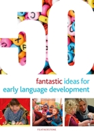 50 Fantastic Ideas for Early Language Development 147295601X Book Cover