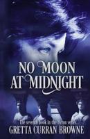 NO MOON AT MIDNIGHT: 1912598523 Book Cover