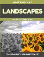 Gayle's Grayscale Landscapes Adult Coloring Book: Coloring Book for Grown-Ups 1535009969 Book Cover