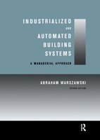 Industrialized and Automated Building Systems: A Managerial Approach 0367399512 Book Cover