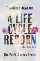 A Life Cycle Reborn 0992007070 Book Cover