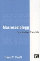 Macrosociology: Four Modern Theorists 1594512582 Book Cover