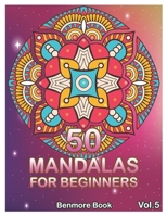 50 Mandalas For Beginners: Big Mandala Coloring Book for Stress Management Coloring Book For Relaxation, Meditation, Happiness and Relief & Art Color Therapy (Volume 5) B084DFZJVL Book Cover