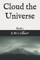 Cloud the Universe: Book 1 1089995326 Book Cover