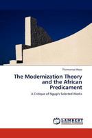 The Modernization Theory and the African Predicament: A Critique of Ngugi's Selected Works 3845422785 Book Cover